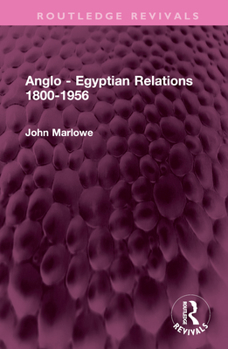Hardcover Anglo - Egyptian Relations 1800-1956 Book
