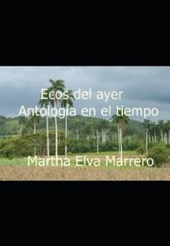Paperback Ecos del Ayer: Antología En El Tiempo [Spanish] Book