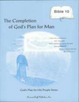 Unknown Binding The Completion of God's Plan for Man Grade 10 Bible Workbook Book