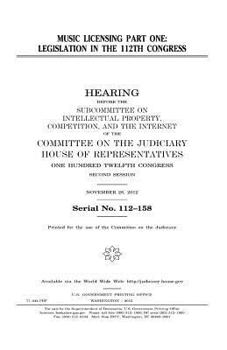 Music licensing. Part one : legislation in the 112th Congress