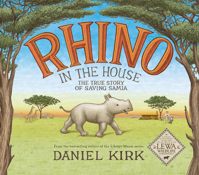 Hardcover Rhino in the House: The Story of Saving Samia Book