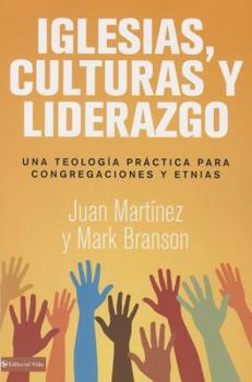 Paperback Iglesias, culturas y liderazgo: Una teología práctica para congregaciones y etnias = Churches, Cultures and Leadership [Spanish] Book