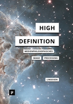 Paperback High Definition: Medienphilosophisches Image Processing [German] Book