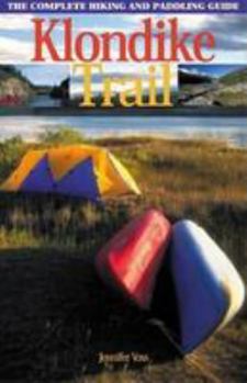 Paperback Klondike Trail: The Complete Hiking and Paddling Guide Book