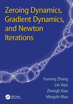 Paperback Zeroing Dynamics, Gradient Dynamics, and Newton Iterations Book