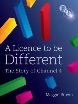 Hardcover A Licence to Be Different: The Story of Channel 4 Book