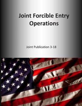 Paperback Joint Forcible Entry Operations: Joint Publication 3-18 Book