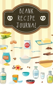 Hardcover Blank Recipe Journal: Blank Recipe Books to Write In Favorite Recipes and Meals, Make Your Own Cookbook Book