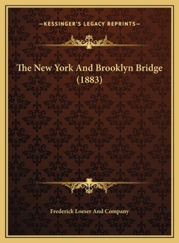 Hardcover The New York And Brooklyn Bridge (1883) Book