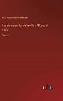 Hardcover Las siete partidas del rey Don Alfonso el sabio: Tomo 1 [Spanish] Book