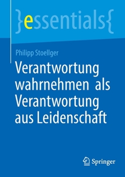 Paperback Verantwortung Wahrnehmen ALS Verantwortung Aus Leidenschaft [German] Book