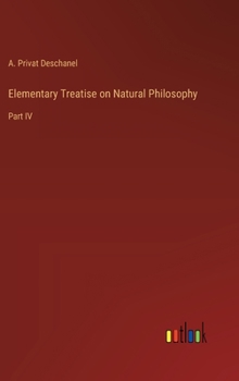Elementary Treatise on Natural Philosophy: Part IV