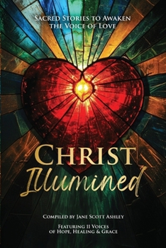 Christ Illumined: Sacred Stories to Awaken the Voice of Love