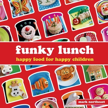 Hardcover Funky Lunch: Happy Food for Happy Children Book