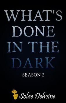 Paperback What's Done in the Dark: Season 2 Book