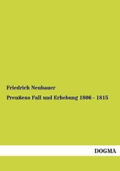 Paperback Preussens Fall Und Erhebung 1806 - 1815 [German] Book