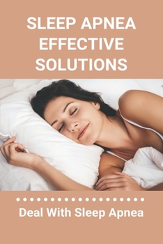 Paperback Sleep Apnea Effective Solutions: Deal With Sleep Apnea: Snoring Device Book