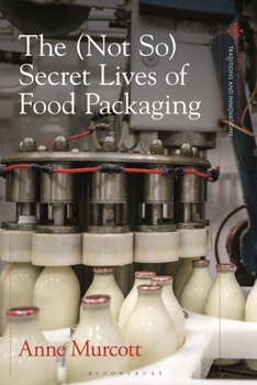 Hardcover The (Not So) Secret Lives of Food Packaging Book