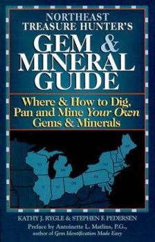 Paperback Northeast Treasure Hunter's Gem & Mineral Guide: Where & How to Dig, Pan, and Mine Your Own Gems & Minerals - 4 Volumes Book