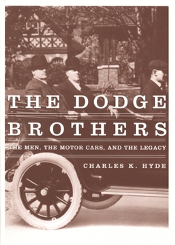 The Dodge Brothers: The Men, The Motor Cars, And The Legacy (Great Lakes Books) - Book  of the Great Lakes Books Series