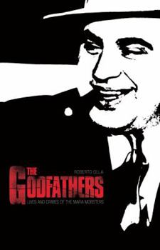 Paperback The Godfathers: Lives and Crimes of the Mafia Mobsters Book