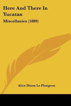 Paperback Here And There In Yucatan: Miscellanies (1889) Book