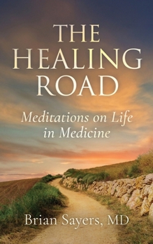 Paperback The Healing Road: Meditations on Life in Medicine Book