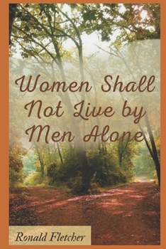 Paperback Women Shall Not Live by Men Alone. Book