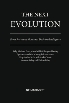 Paperback The Next Evolution: From Systems to Governed Decision-Intelligence Book