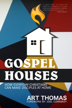 Paperback Gospel Houses: How Everyday Christians Can Make Disciples at Home Book