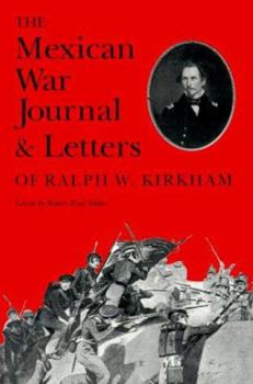 Paperback The Mexican War Journal and Letters of Ralph W. Kirkham Book