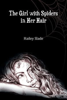 Paperback The Girl With Spiders In Her Hair Book