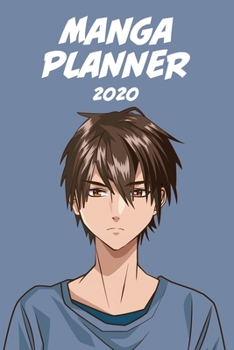 Manga planner 2020 [brown eyes boy + dark blue background][weekly] [6x9]: Anime Manga Schedule Planner Organizer for Productivity & Time Management