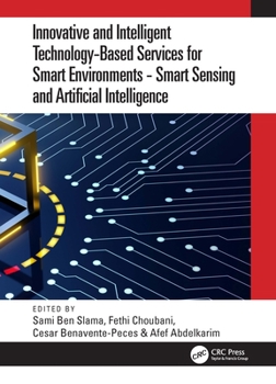 Hardcover Innovative and Intelligent Technology-Based Services for Smart Environments - Smart Sensing and Artificial Intelligence: Proceedings of the 2nd Intern Book