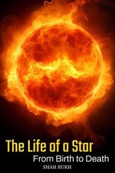 Paperback The Life of a Star: From Birth to Death Book