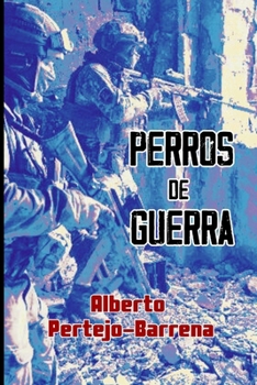 Paperback Perros de guerra: Novela bélica de la Guerra de Ucrania [Spanish] Book