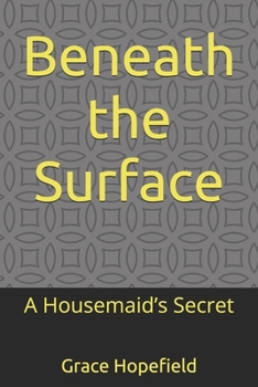 Beneath the Surface: A Housemaid’s Secret