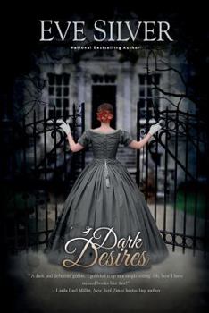 Dark Desires - Book #1 of the Dark Gothic