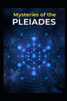 Mysteries of the Pleiades (Ancient Aliens & Ancient Mysteries)