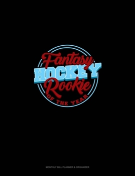 Fantasy Hockey Rookie of the Year: Monthly Bill Planner & Organizer