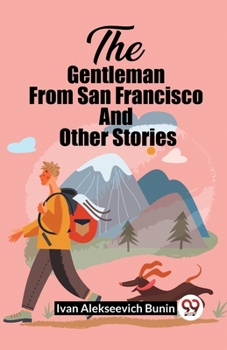 Paperback The Gentleman From San Francisco And Other Stories Book