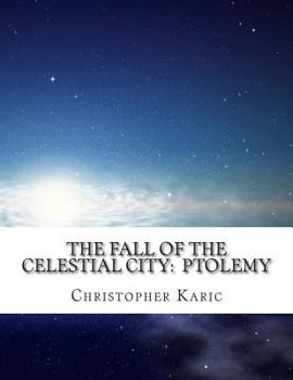 Paperback The Fall Of The Celestial City: Ptolemy Book