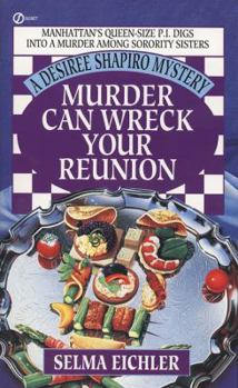 Mass Market Paperback Murder Can Wreck Your Reunion: A Desiree Shapiro Mystery Book