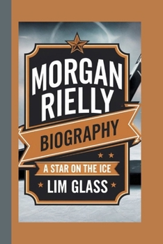MORGAN RIELLY BIOGRAPHY: A Star On The Ice