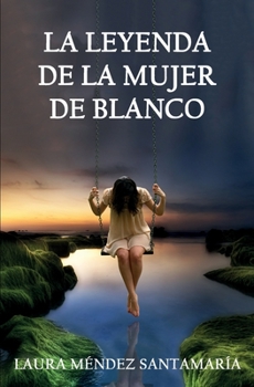 Paperback La leyenda de la mujer de blanco [Spanish] Book
