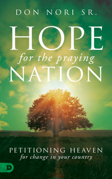 Paperback Hope for the Praying Nation: Petitioning Heaven for Change in Your Country Book