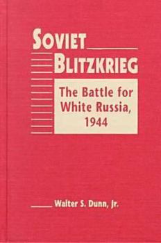 Hardcover Soviet Blitzkrieg: The Battle for White Russia, 1944 Book