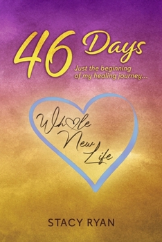 46 Days: Just the beginning of my healing journey... (Whole New Life)