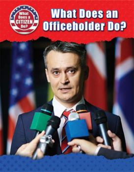 Library Binding What Does an Officeholder Do? Book