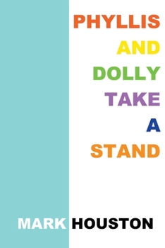 Paperback Phyllis and Dolly Take a Stand Book